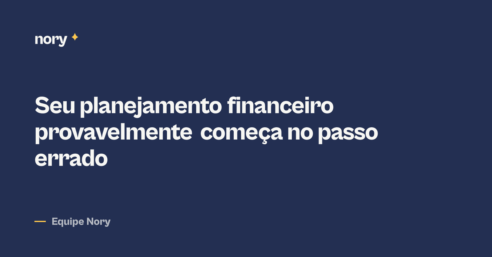 Seu planejamento financeiro provavelmente começa no passo errado — capa do artigo